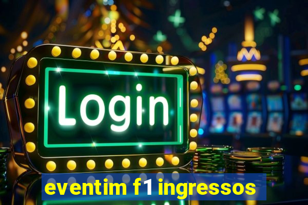 eventim f1 ingressos